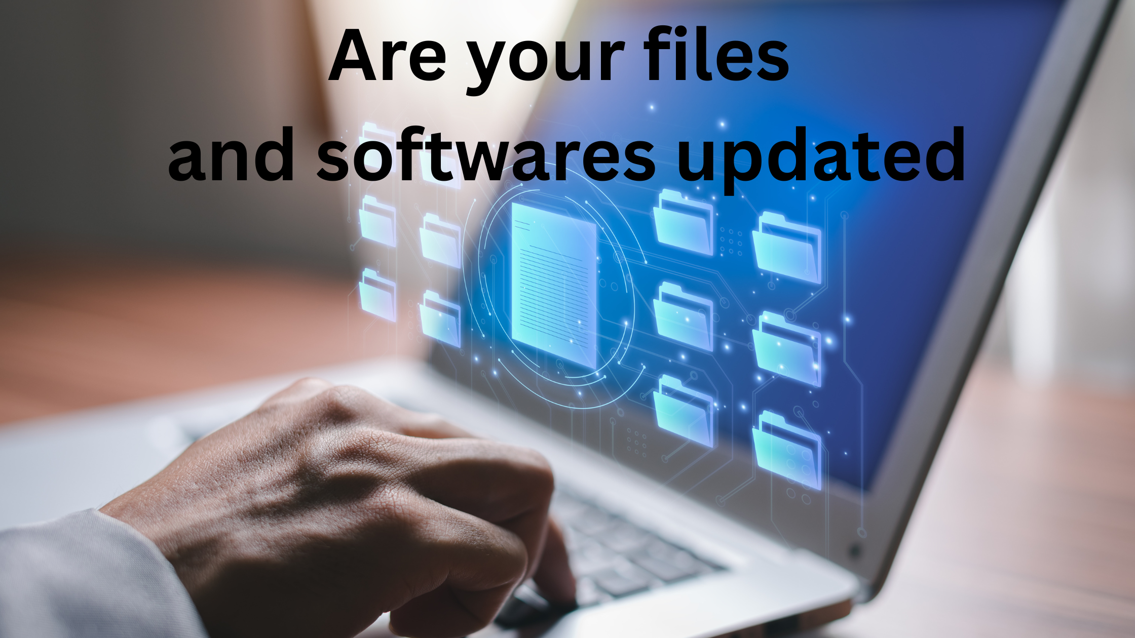 Keeping Your Files and Software Updated Turbocharges Your Business
