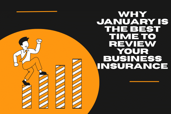 Why January Is the Best Time to Review Your Business Insurance