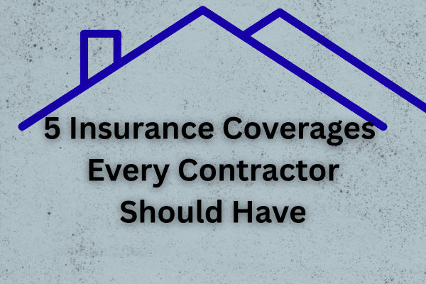 5 Insurance Coverages Every Contractor Should Have