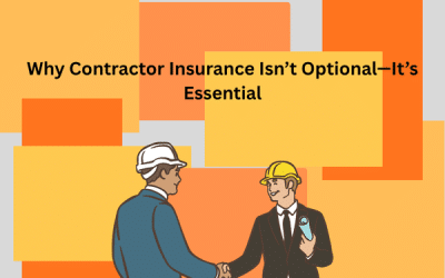 Why Contractor Insurance Isn’t Optional—It’s Essential