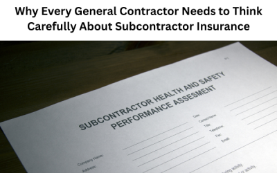 Why Every General Contractor Needs to Think Carefully About Subcontractor Insurance